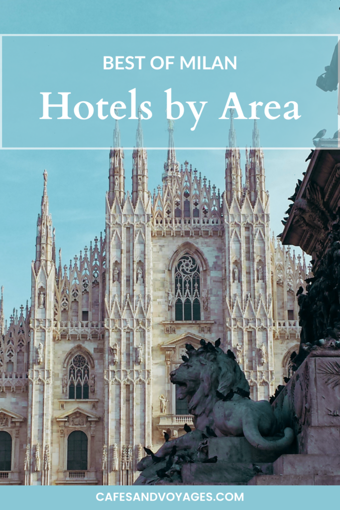 best hotels in milan by area pinterest by cafesandvoyages travel blog