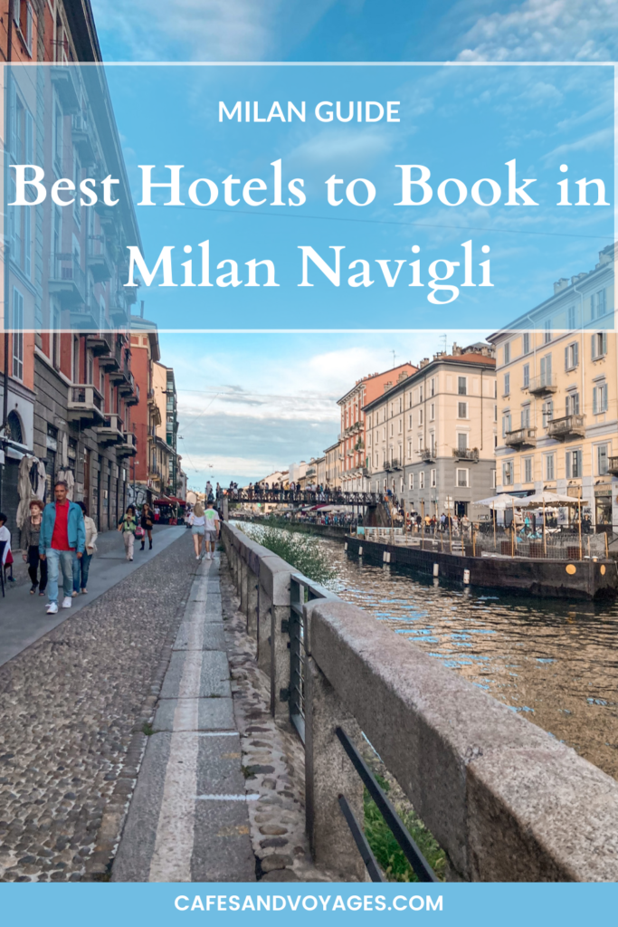 best hotels to book in milan navigli by cafesandvoyages pinterest
