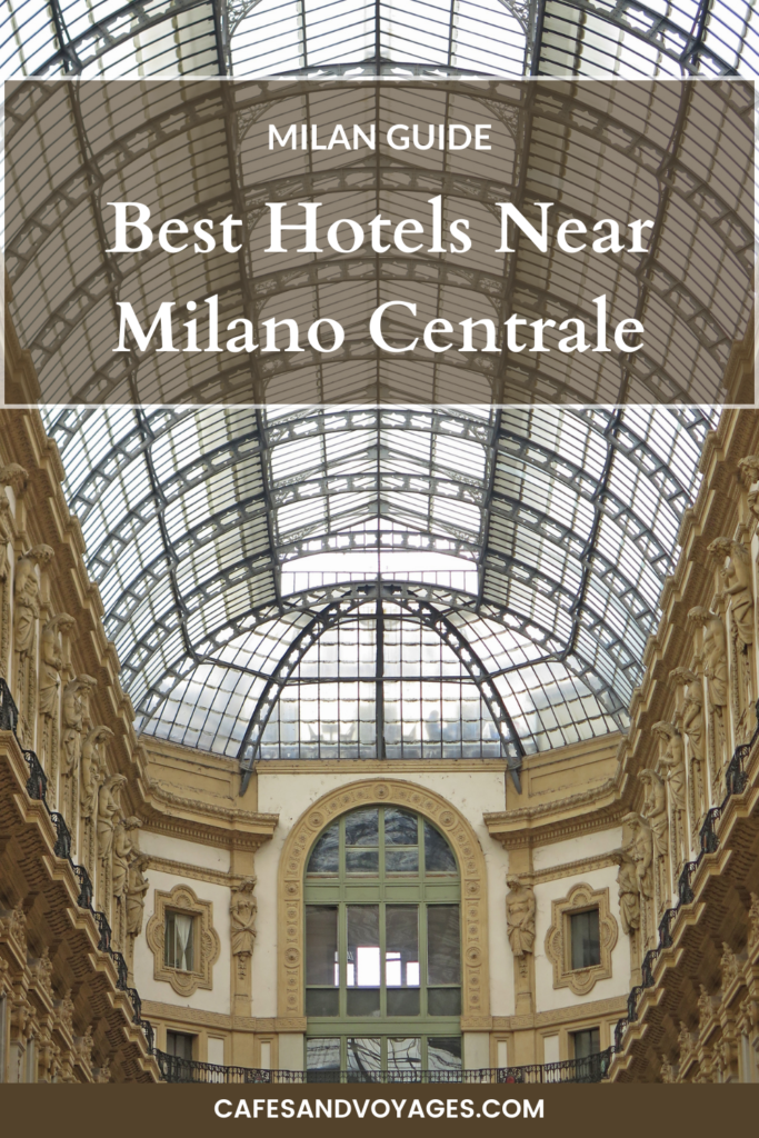 best hotels to book near milano centrale by cafesandvoyages pinterest