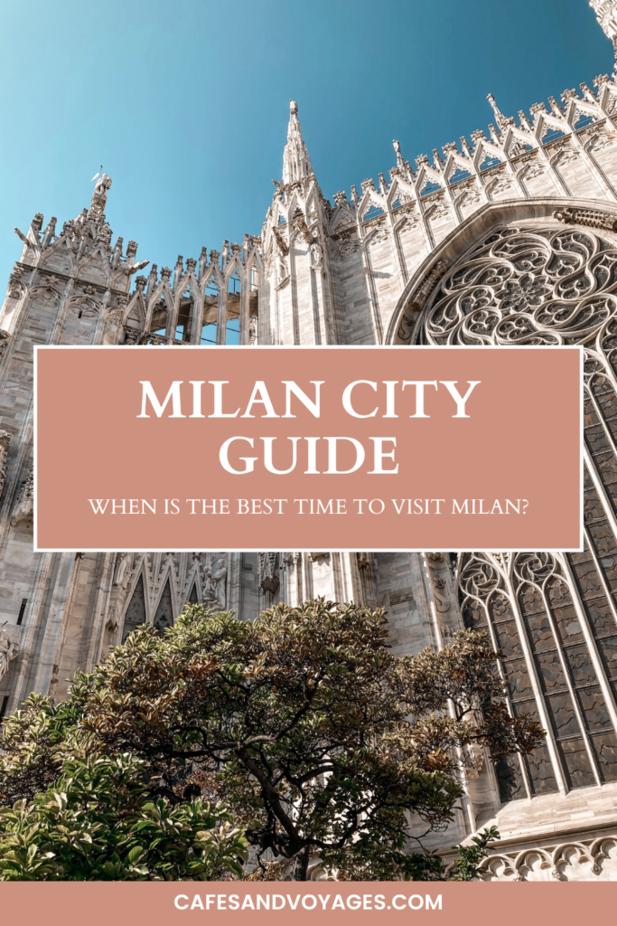 milan city guide - when is the best time to visit milan by cafesandvoyages, pinterest